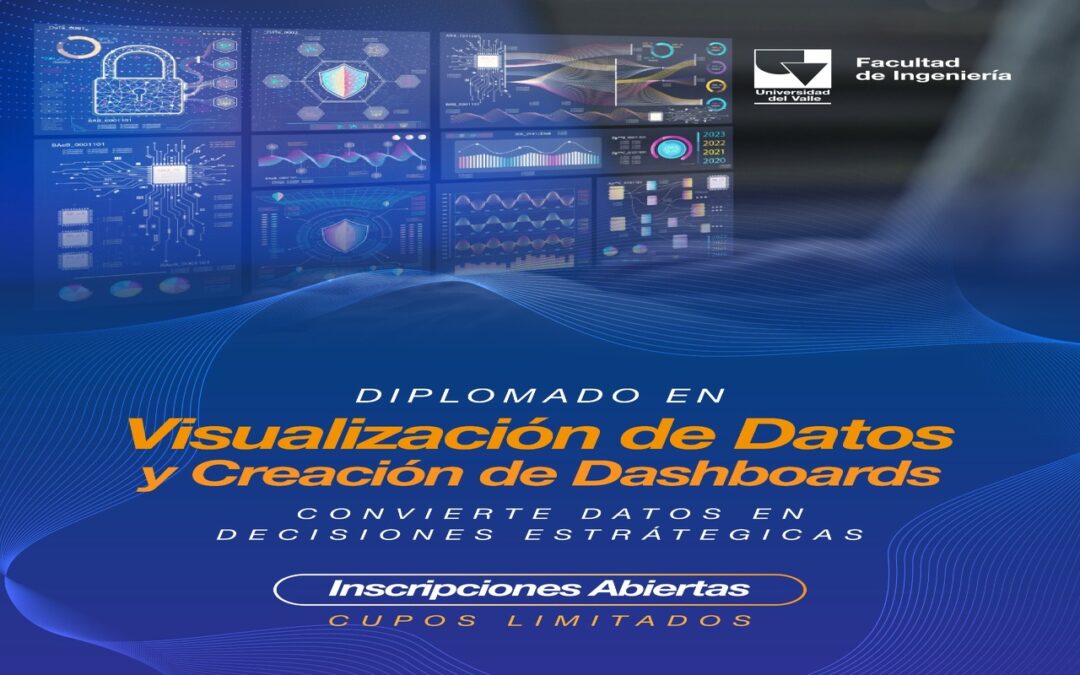 DIPLOMADO EN VISUALIZACIÓN DE DATOS Y CREACIÓN DE DASHBOARDS, ESCUELA DE ESTADÍSTICA – UNIVERSIDAD DEL VALLE