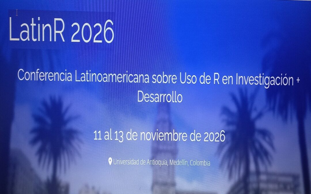 LATINR 2026 – MEDELLÍN, COLOMBIA, DEL 11 AL 13 DE NOVIEMBRE DE 2026 – EXTENSIÓN DEL PLAZO PARA ENVÍO DE TRABAJOS HASTA EL 1 DE JUNIO DE 2026